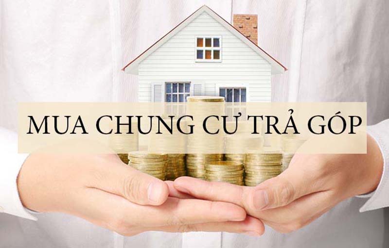 mua chung cư trả góp là gì