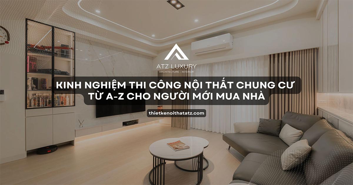 kinh nghiem thi cong noi that chung cu 7