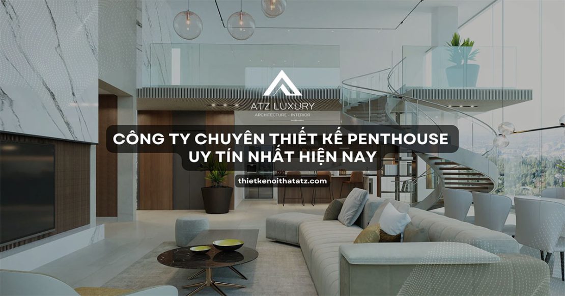 cong ty thiet ke noi that penthouse uy tin