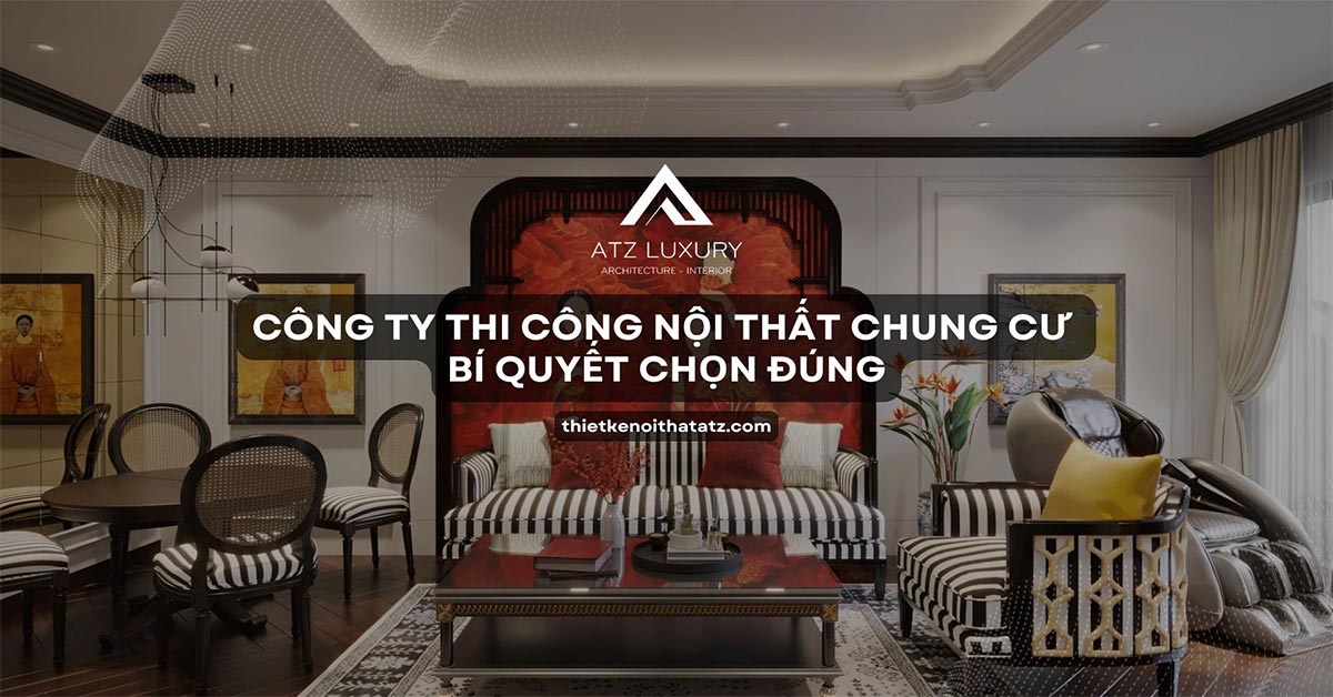 15 Công ty thi công nội thất chung cư uy tín & Bí quyết chọn đúng