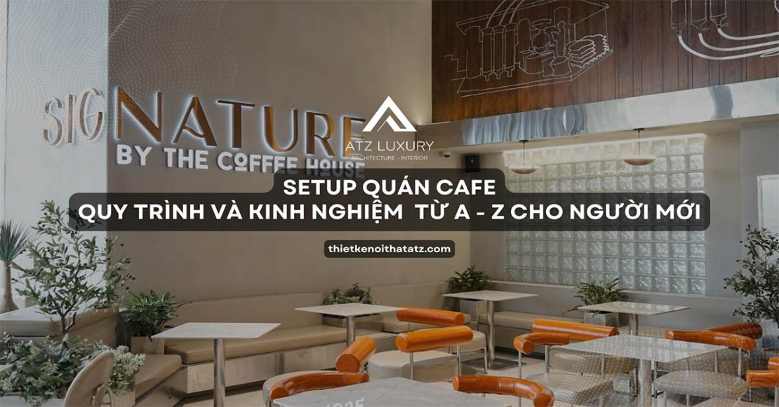 quy trinh kinh nghiem setup quan cafe