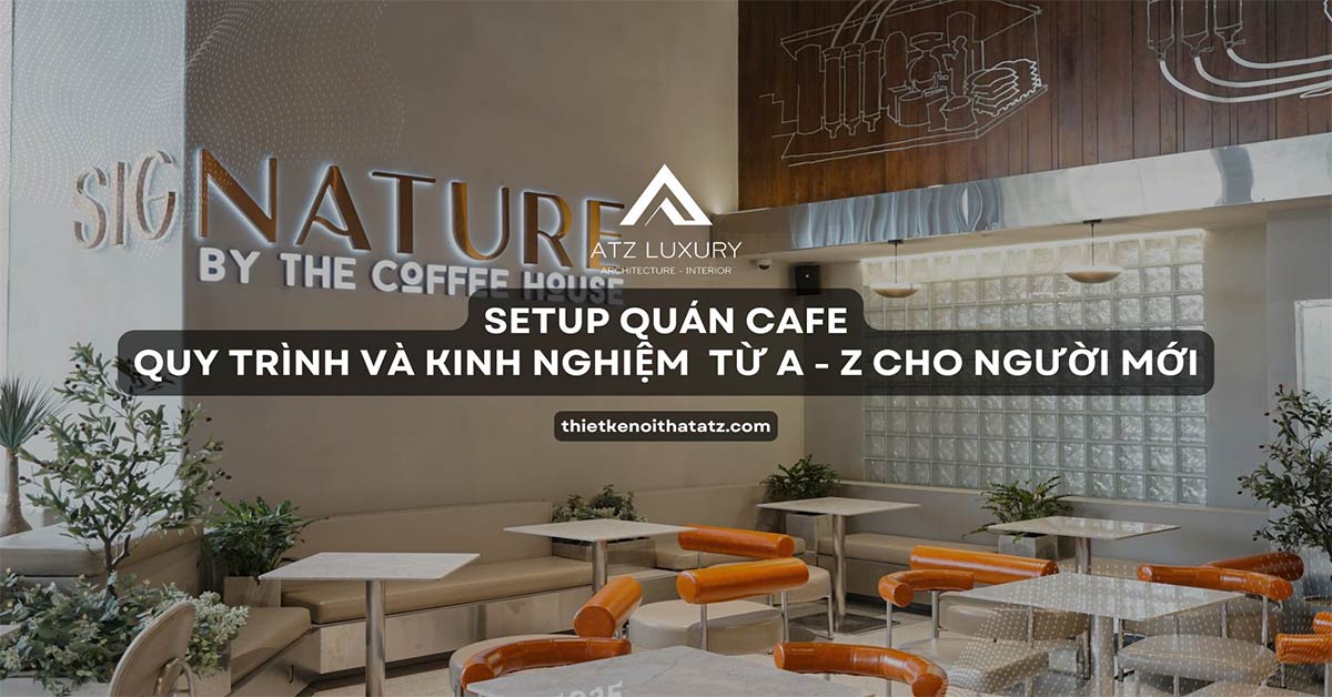 quy trinh kinh nghiem setup quan cafe