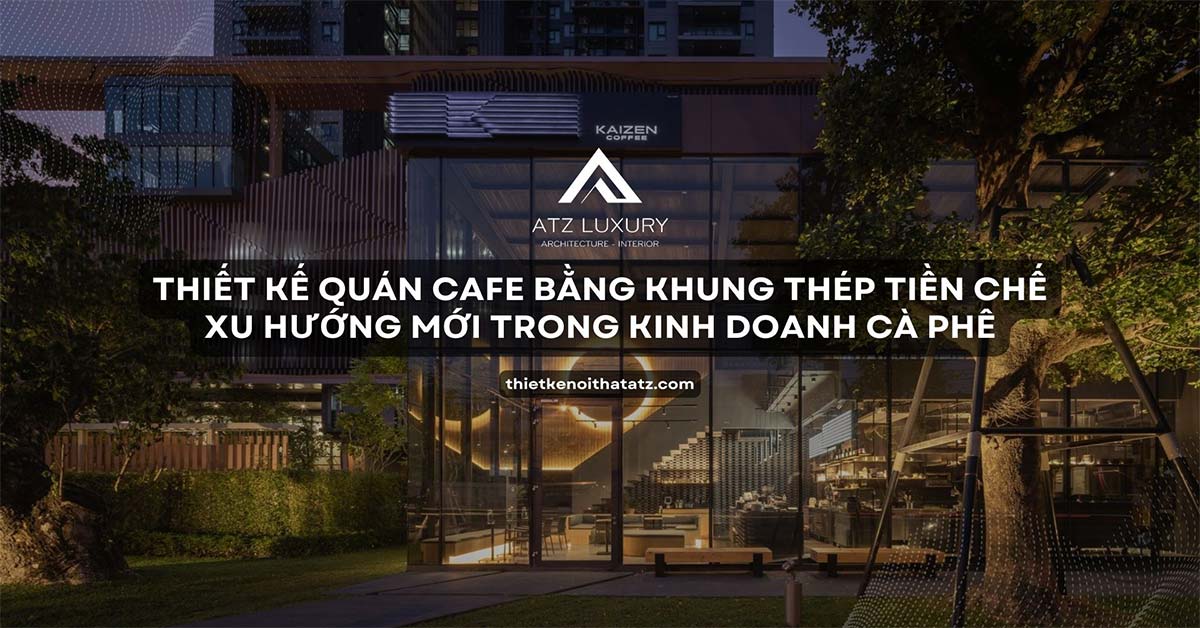 thiet ke quan cafe bang khung thep tien che dep