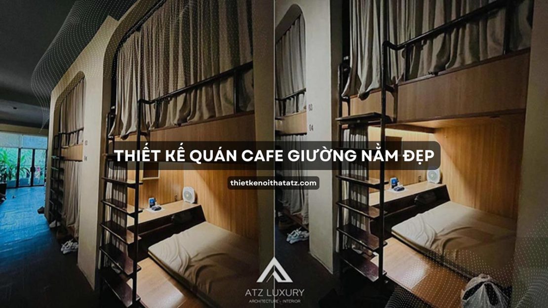 mẫu thiết kế quán cafe box giường nằm đẹp