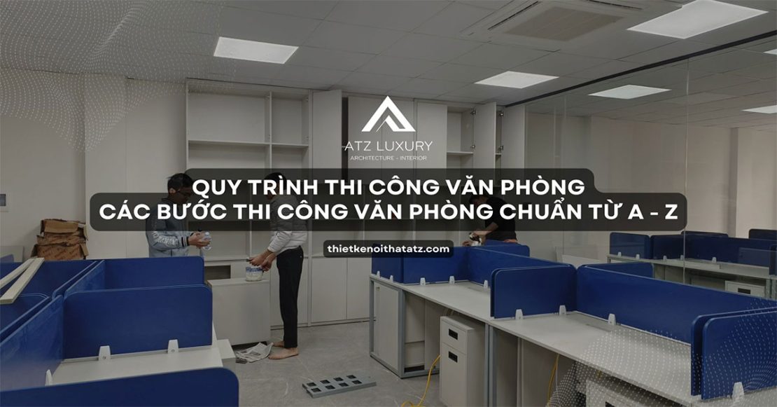 quy trinh cac buoc thi cong van phong