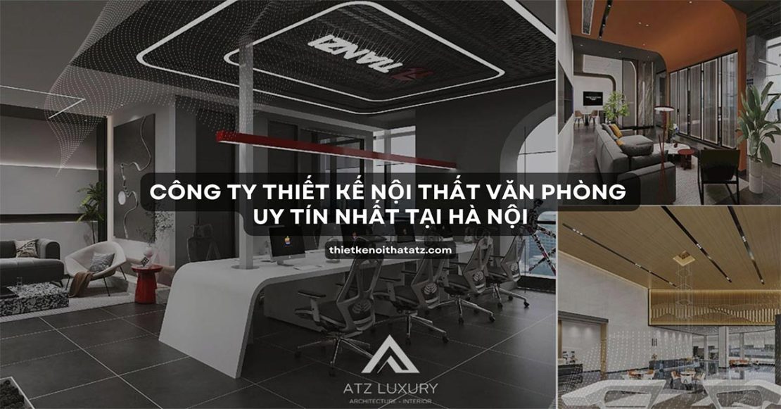 Top 10 Công ty thiết kế nội thất văn phòng uy tín tại Hà Nội