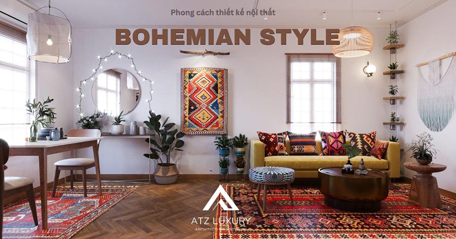 Thiết kế nội thất phong cách Bohemian Thiết kế nội thất phong cách Bohemian
