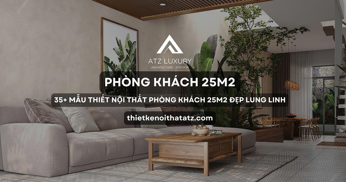 Mẫu thiết kế phòng khách 25m2 đẹp