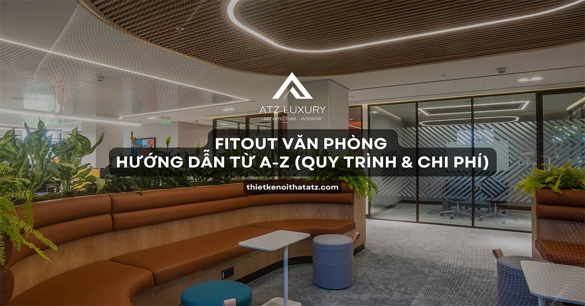 Fitout văn phòng là gì? Hướng dẫn toàn diện từ A-Z (quy trình & chi phí)