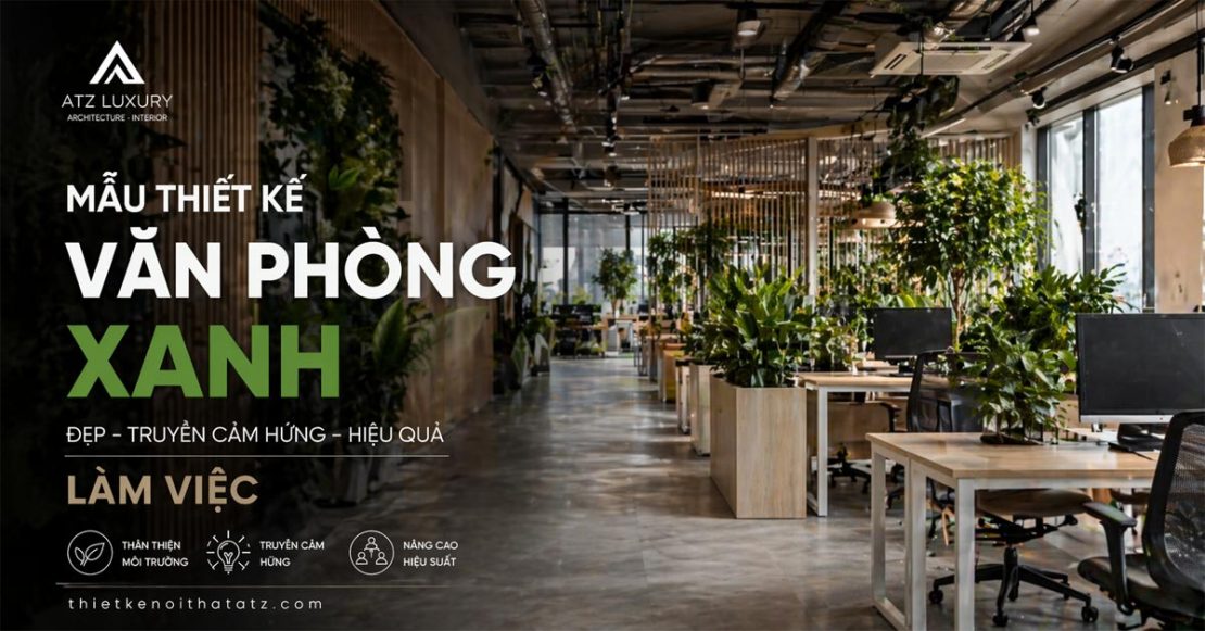 thiet ke van phong khong gian xanh dep